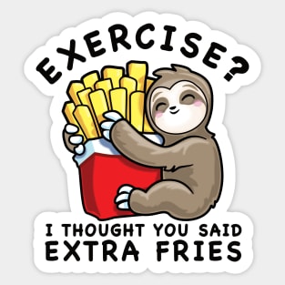 Funny Sloth Exercise I Thought You Said Extra Fries Sticker